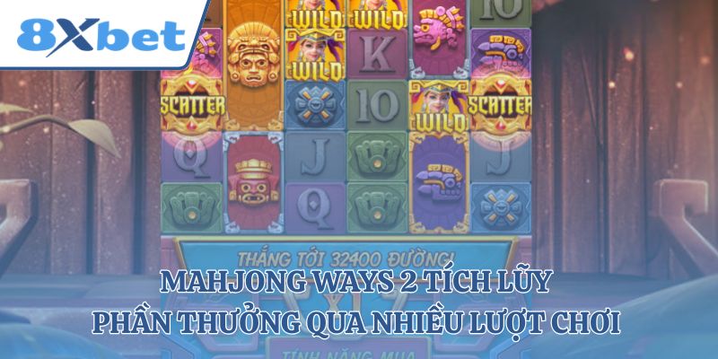 Mahjong Ways 2 tích lũy phần thưởng qua nhiều lượt chơi 