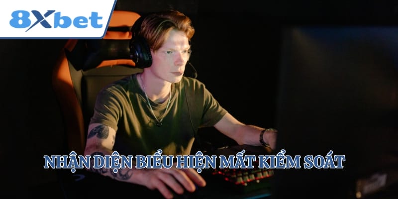 Nhận diện biểu hiện mất kiểm soát khi tham gia đặt cược
