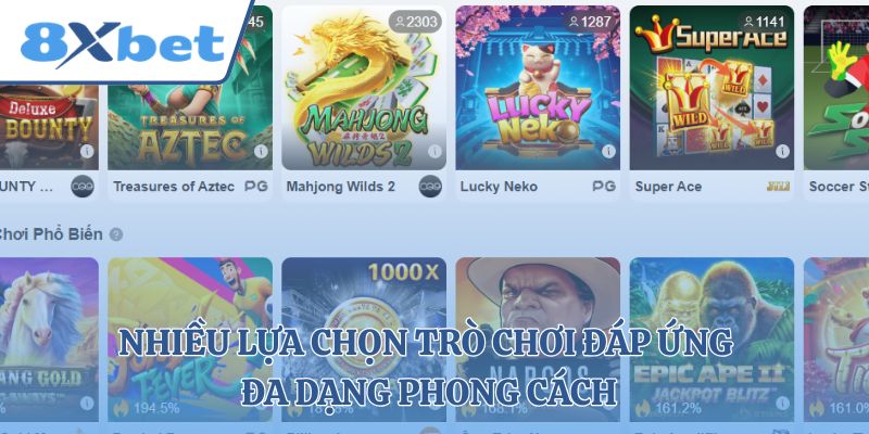 Nhiều lựa chọn trò chơi đáp ứng đa dạng phong cách 