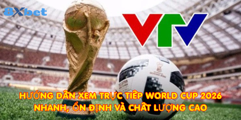 trực tiếp World Cup 2026